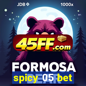 spicy 05 bet